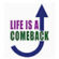 Life Is A Comeback